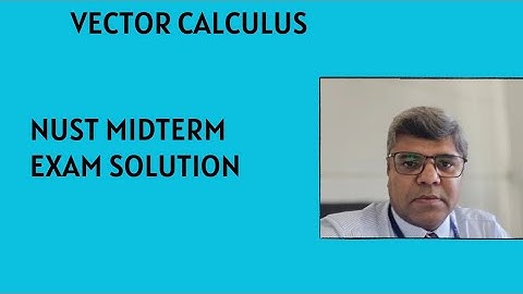 Vector Calculus| NUST Midterm Exam Solution 