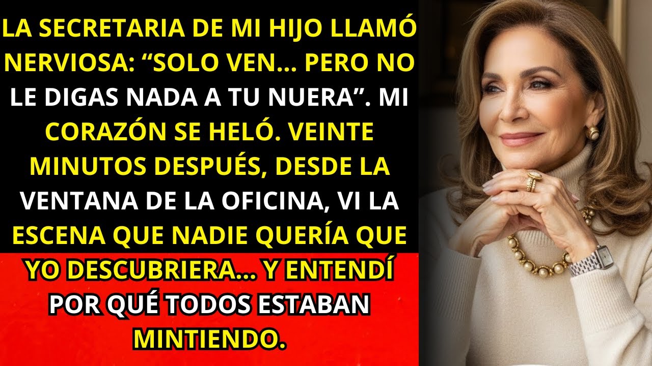 La secretaria de mi hijo me llamó: “Solo ven, pero no le digas nada a tu nuera” — veinte minutos...
