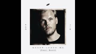 Avicii - Never Leave Me (ft. Bonn) [Download in Desc]