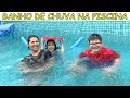 TOMANDO BANHO DE CHUVA NA PISCINA - ERLANIA E VALENTINA PONTES