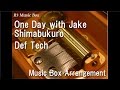 One Day with Jake Shimabukuro/Def Tech [Music Box]