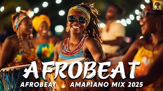 Afrobeat Grooves 2025 💥 AFROBEAT 2025 MIXTAPE - The Best and Latest Afrobeat Jams of 2025!