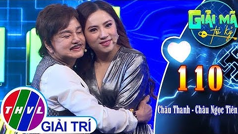 Xúc động với thử thách Cảm ơn - Xin lỗi của hai cha con nghệ sĩ Châu Thanh - Ca sĩ Châu Ngọc Tiên