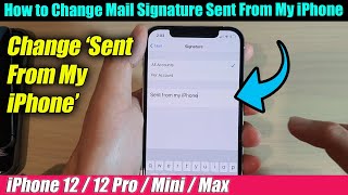 Iphone 12 12 Pro How To Change Mail Signature Sent From My Iphone Youtube