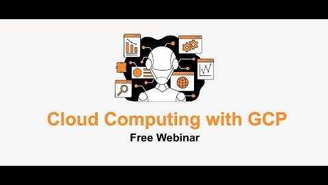 Free Webinar Cloud Computing with GCP