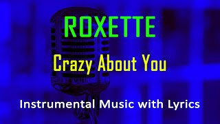 Crazy About You Roxette (Instrumental Karaoke Video with Lyrics) no vocal - minus one