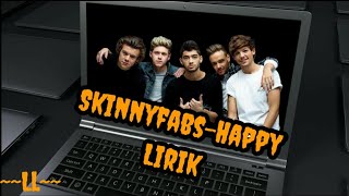 Lirik lagu Skinnyfabs-Happy