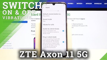 How to Manage Vibration Settings on ZTE Axon 11 5G – Vibration Options
