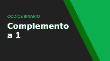 Complemento a 1 (Spiegazione ed Esercizi)