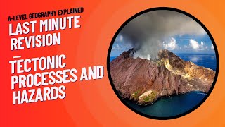 A-Level Geography: Tectonics LAST MINUTE Revision (10min Topic Summary)