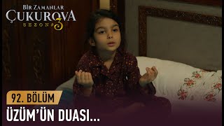 Üzüm Dua Ediyor... - Bir Zamanlar Ova 92. Bölüm