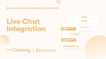 Certainly and Kustomer | Live Chat Integration | AI-powered Conversational Commerce