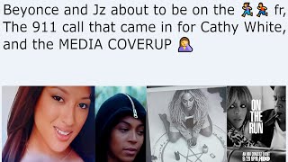 Beyonce and Jz about to be on the 🏃‍♀️🏃 fr, The 911 call that came in for Cathy White, and the