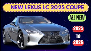 New Lexus LC 2025 Coupe Model Unveiled - The Ultimate in Sport Luxury Cars!