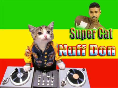 Super cat- nuff don