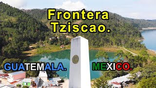 TZISCAO Chiapas  FRONTERA MEXICO GUATEMALA, paso de migrantes? ✅ LAGOS DE MONTE BELLO.