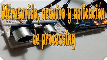 🔋 Ultrasonido, Arduino y aplicación de Processing
