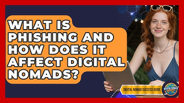 What Is Phishing And How Does It Affect Digital Nomads? - Digital Nomad Success Guide