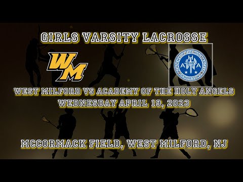 Girls Varsity Lacrosse - West Milford vs Academy of the Holy Angels - April 19, 2023