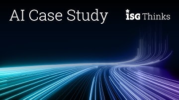 AI Case Study | ISG Thinks with Loren Absher