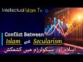       conflict between islam and secularism  islam or secularism