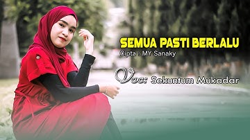 SEMUA PASTI BERLALU - Sekuntum Mukadar (Official Music & Video) Dangdut Terbaru 2021