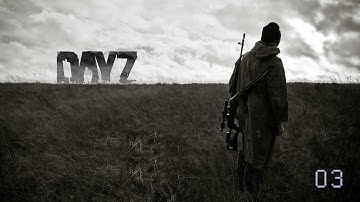 DayZ Standalone (Part 3)