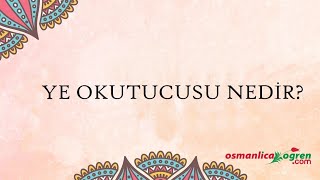1. Kur: Ye Okutucusu