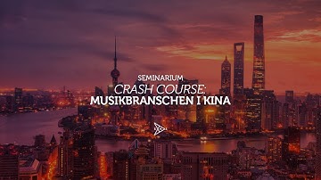 CRASH COURSE: MUSIKBRANSCHEN I KINA (Keynote)