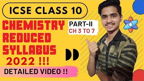 ICSE 2022 Class 10 Chemistry Reduced Syllabus | Part 2 |