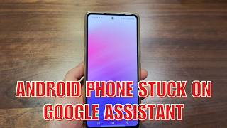 How to Fix an Android Phone Stuck on Google Assistant: 5 Troubleshooting Steps screenshot 3
