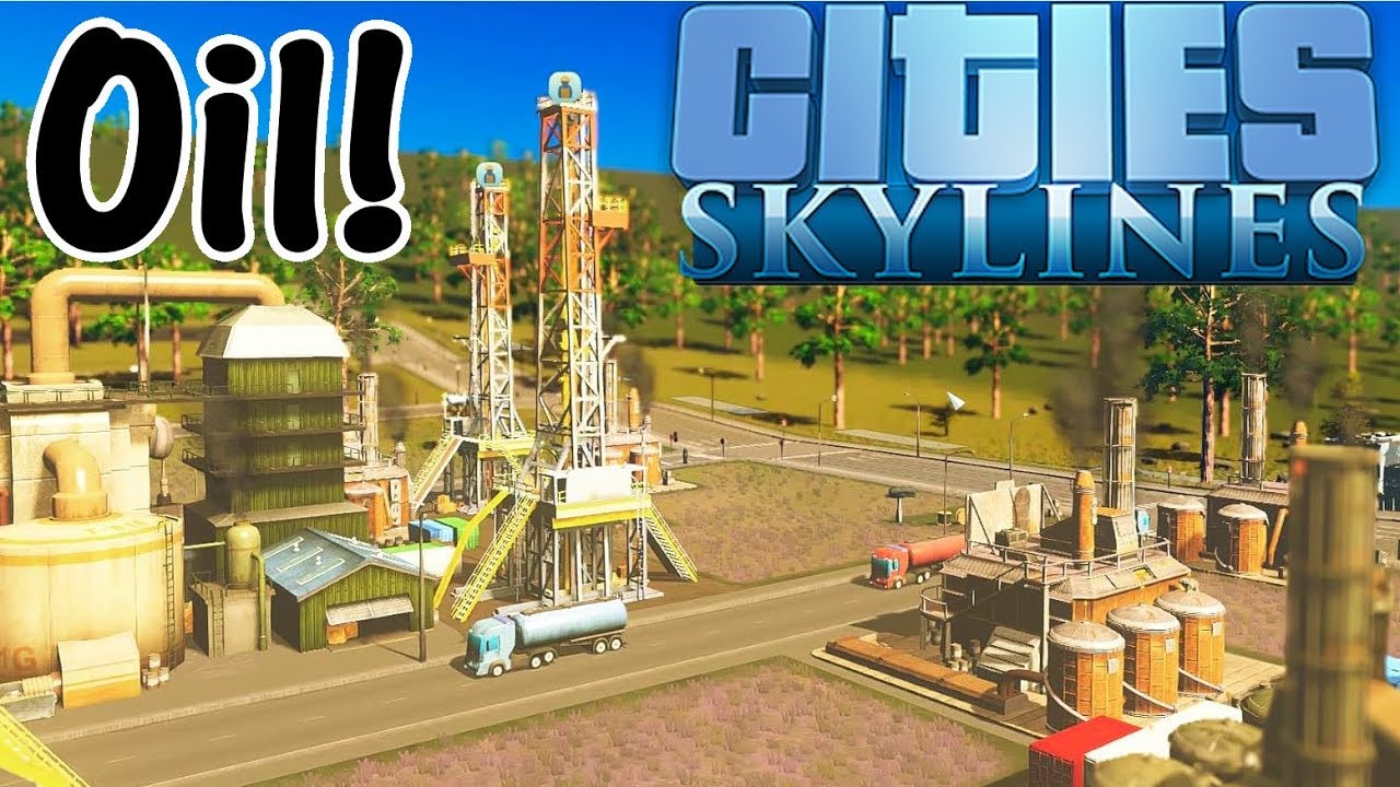 Let's Play Cities Skylines 15 Oil! YouTube