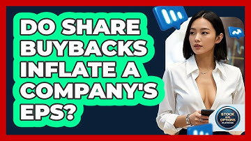 Do Share Buybacks Inflate A Company