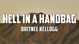 Britnee Kellogg - Hell in a Handbag (Lyrics)