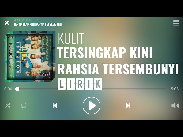 Kulit - Tersingkap Kini Rahsia Tersembunyi [Lirik] class=