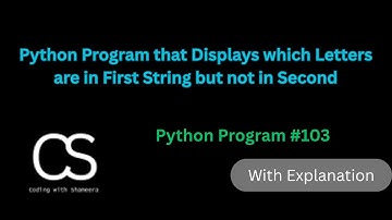 Python Program that Displays which Letters are in First String but not in Second| CodingwithShameera