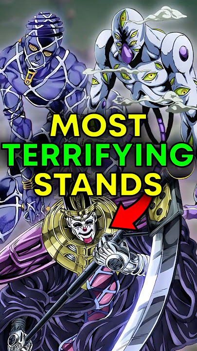 The Most Terrifying Stands in JoJos Bizarre Adventure