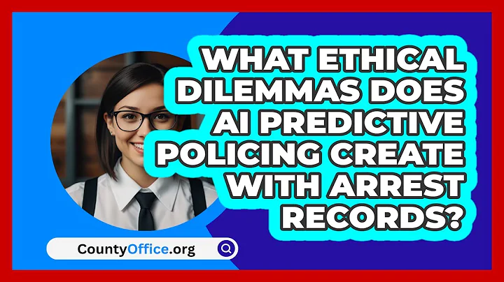 What Ethical Dilemmas Does AI Predictive Policing Create With Arrest Records? - CountyOffice.org