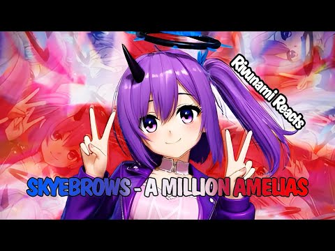 They Can't Arrest Us All! | Skyebrows - A Million Amelias | Rivunami Blind Reaction