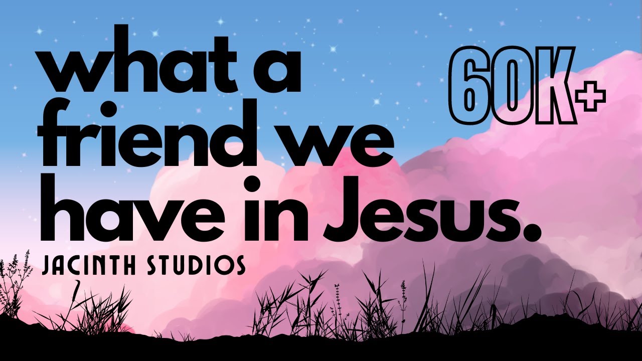 What a Friend | Lyric Video | Jacinth Studios