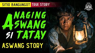 REBELDE KONG TATAY | ASWANG STORY | KWENTONG ASWANG TRUE STORY