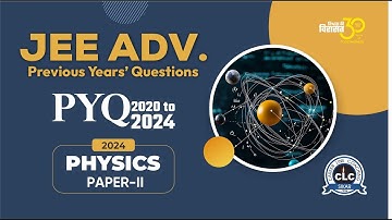 JEE Adv. 2024 Physics Paper-II....#clc #jeeadvanced #physics #pyq #clcsikar