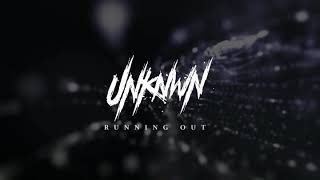 UNKNWN - Running Out - 31.07.2020 - Teaser