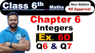 Class 6 RS Aggarwal | Chapter 6: Integers | Exercise 6D | Questions 6 & 7 | New Edition 2025-26