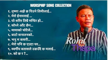 Nepali Christian Worship Song Collection | Rohit Thapa | Meaningful Songs | #rohitthapa