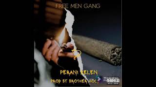 FREE MEN GVNG- PERANI KELEN PROD BY BOTHER HOOD