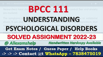 IGNOU BPCC 111 SOLVED ASSIGNMENT 2022-23 | Understanding Psycho Disoeders Solved Assignment 2022-23