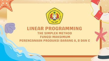Linear Programming The Simplex Method Fungsi Maksimum Perenc. Produksi (Kelas A, Kel. 4) Ganjil 2024