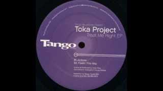 Video thumbnail of "Toka Project  -  Feelin' This Way"