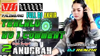 SEGMENT AKHIR | FUUL DJ 2 ANUGRAH | LIVE GANDUS PLG | MIX TERLALU | FDJ RINZHE | GANDUS THE BEST